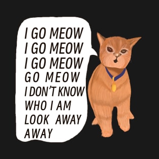 I Go Meow Smol Singing Cat Viral TikTok Meme The Kiffness Cala the Cat T-Shirt