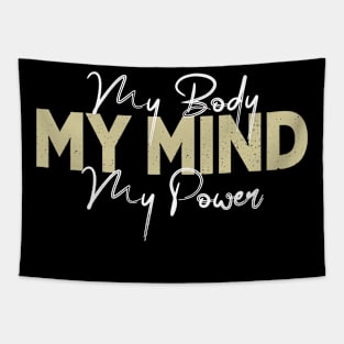 My Body My Mind My Power Tapestry