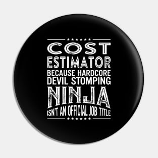 Cost estimator Because Hardcore Devil Stomping Ninja Isn't An Official Job Title Pin