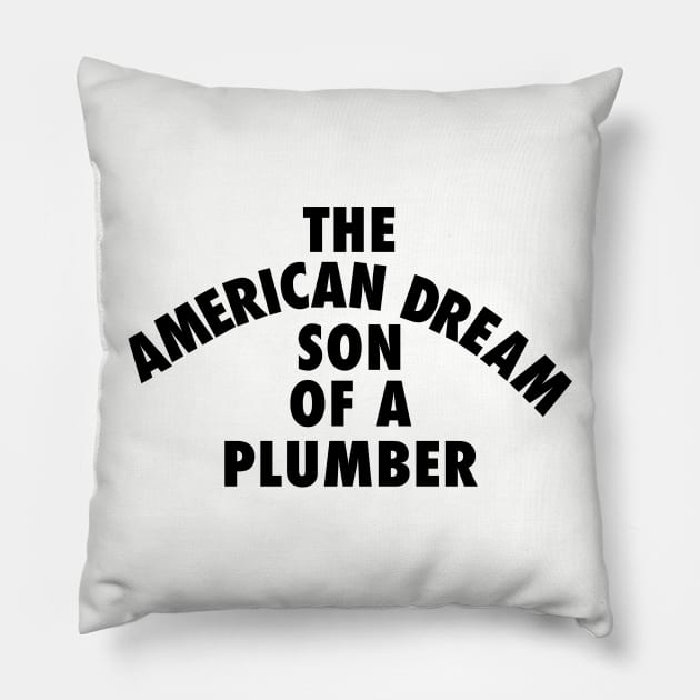 SON OF A PLUMBER Pillow by TheCosmicTradingPost