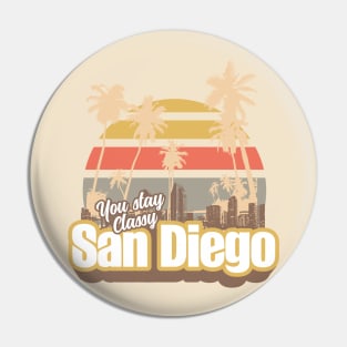 Stay classy San Diego Pin