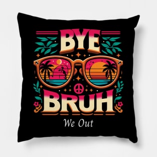 Bye Bruh We Out End Of School Retro Pillow