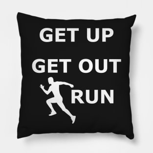 Get up get out run Pillow