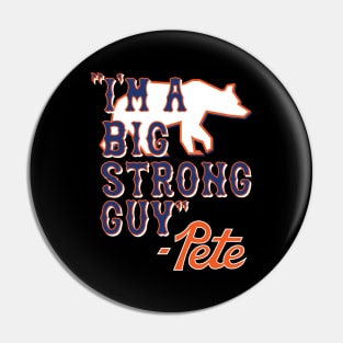 I'm A Big Strong Guy Pin