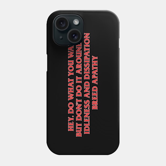 Do What You Want To Do [RED] Phone Case by Farewell~To~Us