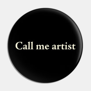 CALL ME ARTIST Pin