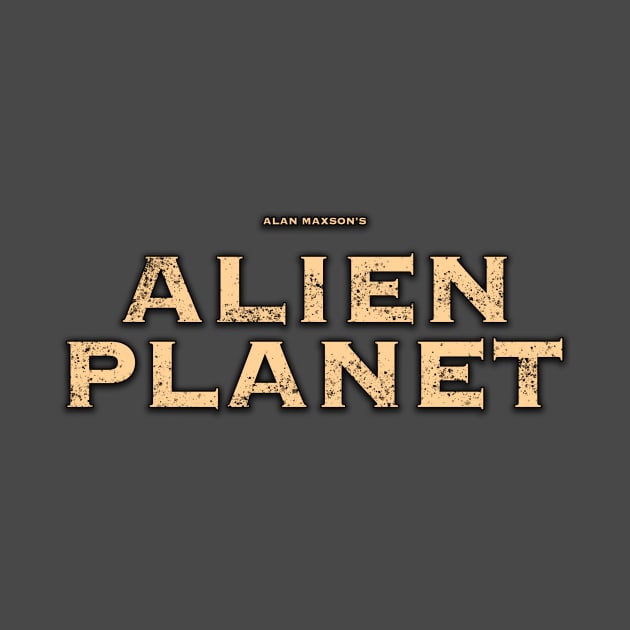 Alien Planet - Logo by Monster Maxson Productions LLC