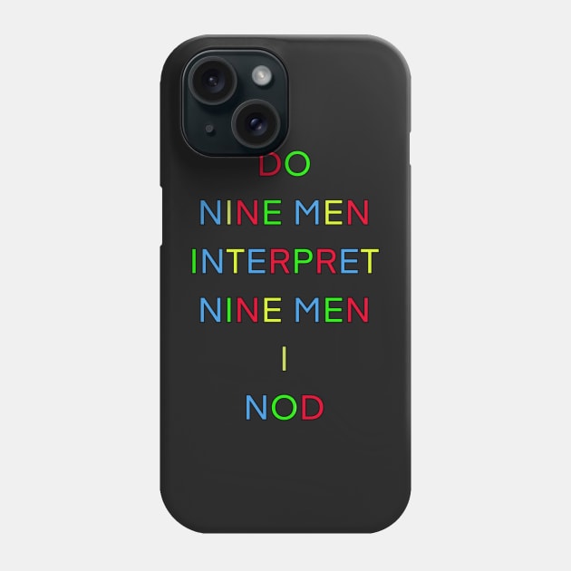 DO NINE MEN INTERPRET NINE MEN I NOD Phone Case by sailorsam1805