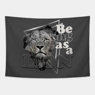 Be strong as a lion Tapestry