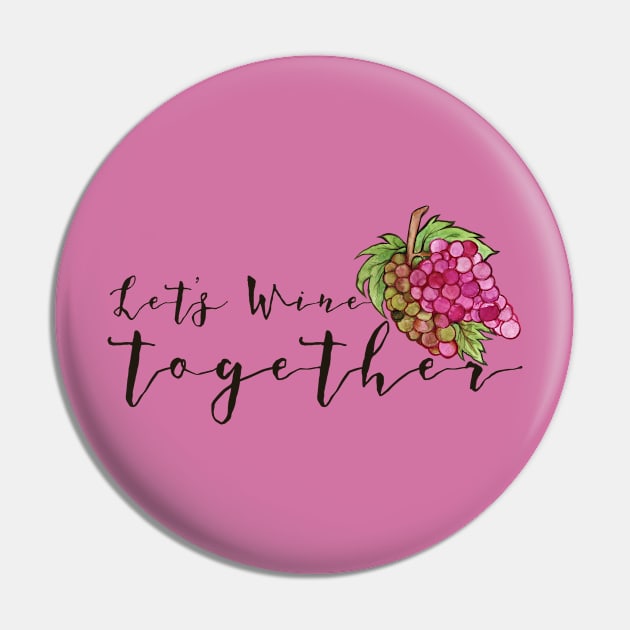 Let's wine together Pin by bubbsnugg