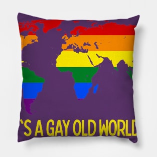 It's a Gay Old World Pillow