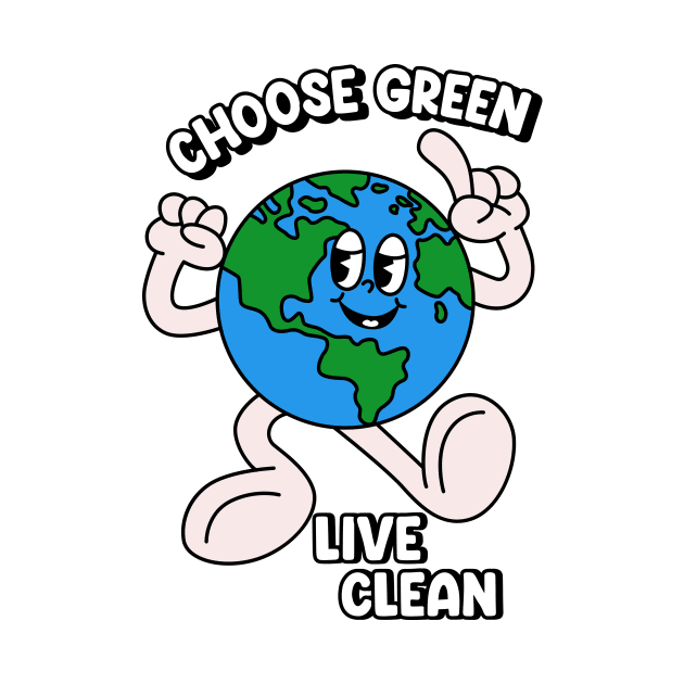 Choose green Live Clean by Peazyy