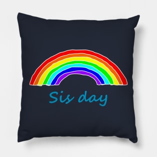 Sister Sis Day Rainbow Pillow