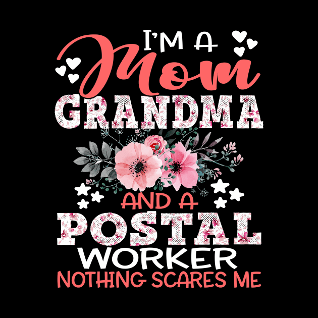 I'm Mom Grandma Postal Worker Nothing Scares Me Floral Postal Work Mother Gift by Kens Shop