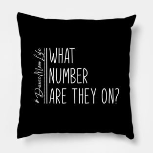 What Number Are They On? Dance Mom Life Cool Dance Mom Squad Pillow
