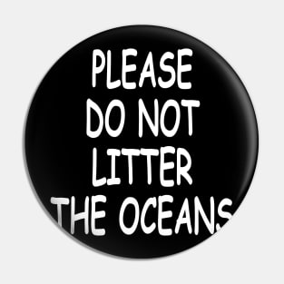 Save the oceans of the planet ecologist shirt Pin