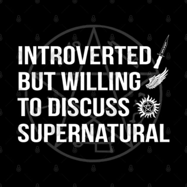 Introverted But Willing To Discuss Supernatural by Plan8