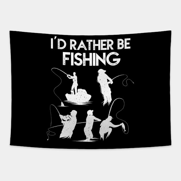 I'd Rather Be Fishing Funny Fisherman Gift Tapestry by stayilbee