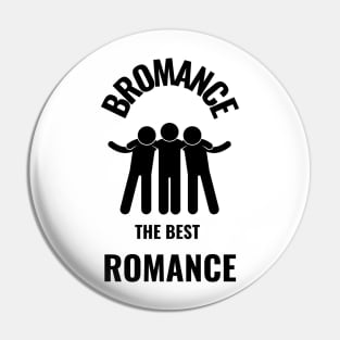 Bromance gift Pin