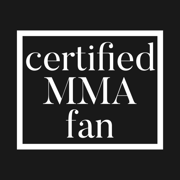 Certified MMA Fan by Jaffe World