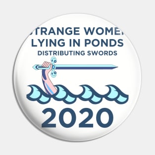 Strange Women Distributing Swords 2020 Pin