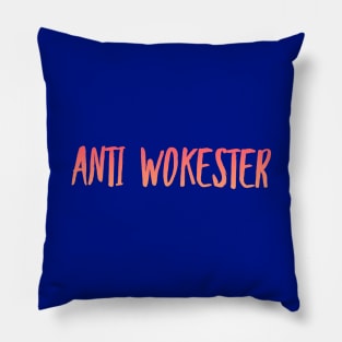 Anti Wokester. Anti Woke, Anti-PC, Freedom Of Speech Pillow