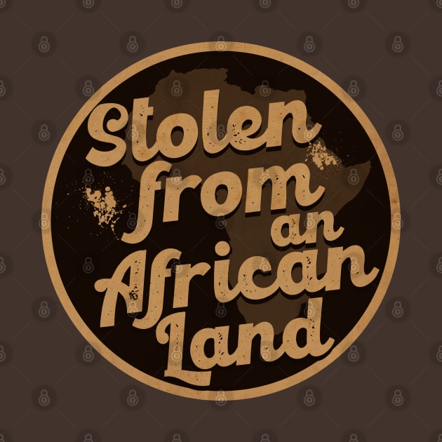 Stolen from Africa by CTShirts