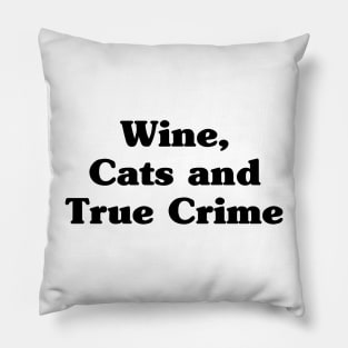 Wine, Cats and True Crime Pillow