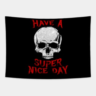 Death Metal - Have a Super Nice Day Tapestry