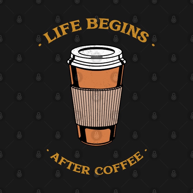 Life Begins After Coffee by BlueCloverTrends