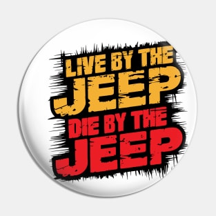 Live by the Jeep, die by the Jeep Pin