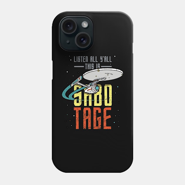 Sabotage Phone Case by TrulyMadlyGeekly