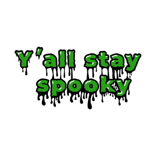 Y'all Stay Spooky T-Shirt