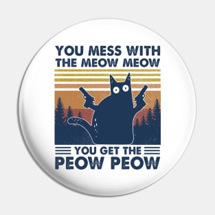 Black Cat You Mess With The Meow Meow You Get The Peow Peow Vintage Pin