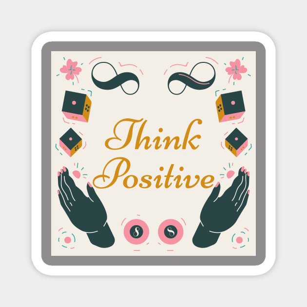 Think positive Magnet by Your dreams live here