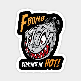 F-Bomb coming in hot Magnet