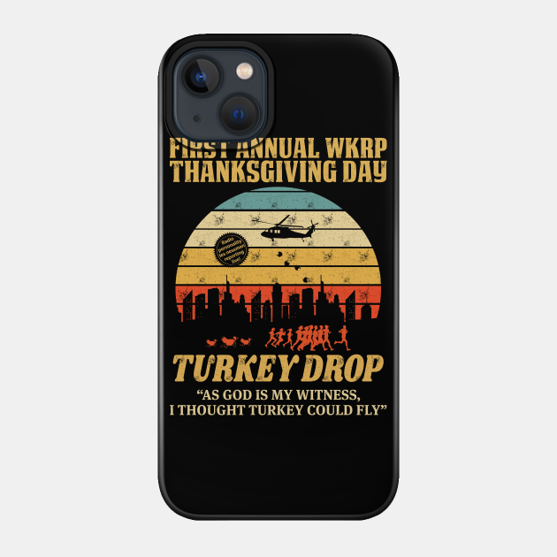 Thanksgiving Day wkrp Turkey Drop T Shirts - Thanksgiving - Phone Case