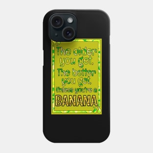 Quote - Unless You're a Banana Phone Case
