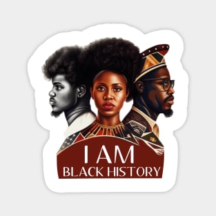 I Am Black History - Black History Month African American Magnet