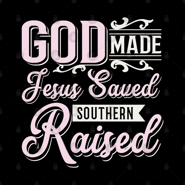 Cute Southern Christian Gift Print Jesus Religious God Made Design by Linco