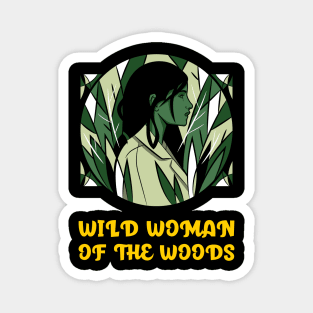 Wild Woman of the Woods Magnet