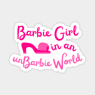 Barbie Girl in an unbarbie world Magnet