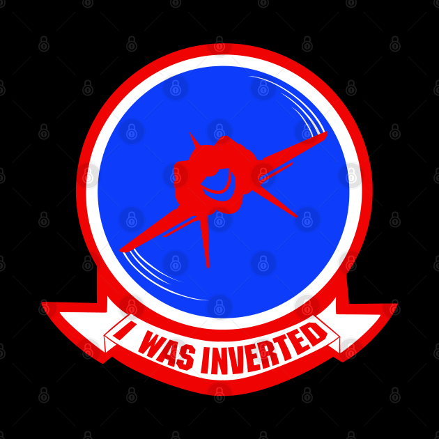 I Was Inverted Top Gun Maverick Military Patch by ArtIzMuzikForTheEyez