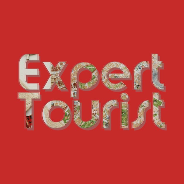 Expert Tourist by afternoontees