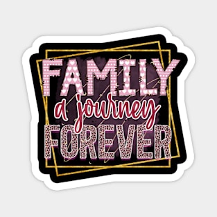 family a journey forever Magnet