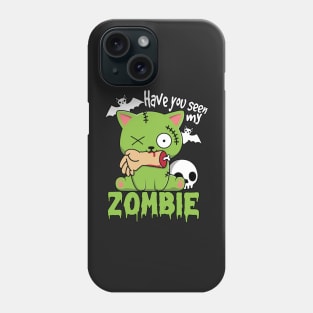 Have You Seen My Zombie Phone Case