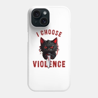 I CHOOSE VIOLENCE  Cat: Funny design for cats lover Phone Case