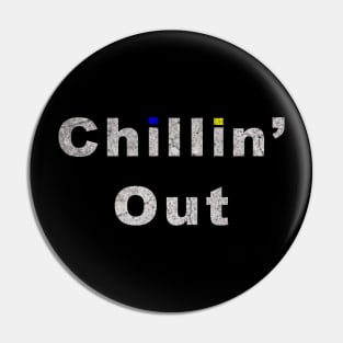 Chilling Out and Relaxing Pin