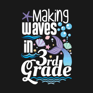 Making Waves In 3rd Grade T-Shirt