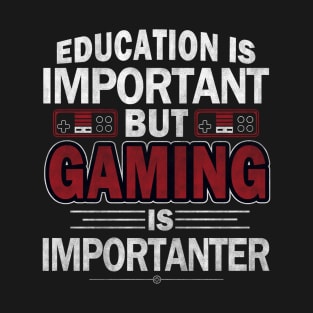 Education Important Gaming Importanter Funny Gamer Boys Kids T-Shirt